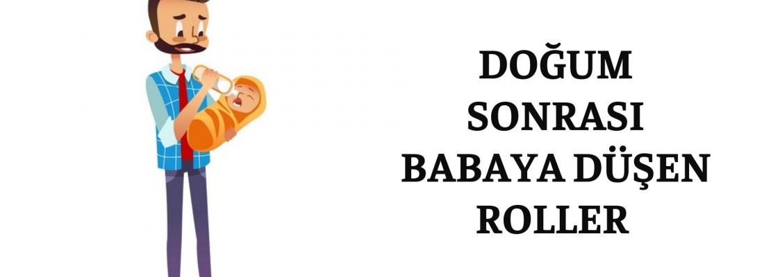 Doğum Sonrası Babaya Düşen Roller