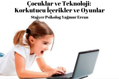 Çocuklar ve Teknoloji: Korkutucu İçerikler ve Oyunlar