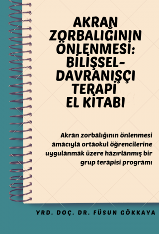 Akran Zorbaluğının Önlenmesi: Bilişsel Davranışçı Terapi El Kitabı