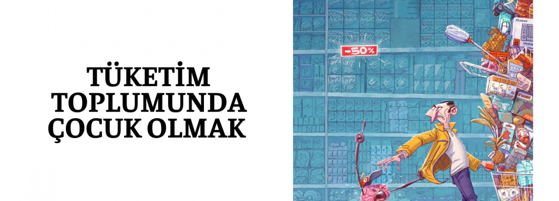 Tüketim Toplumunda Çocuk Olmak