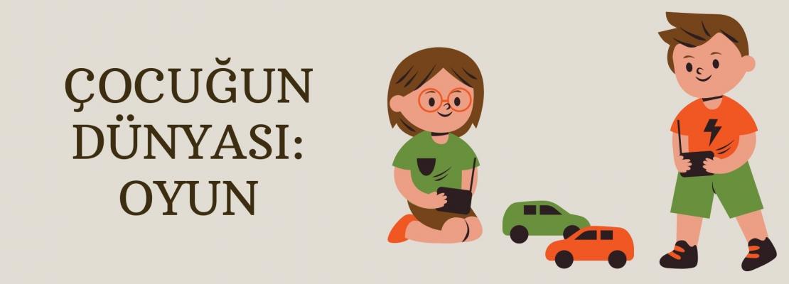 Çocuğun Dünyası; Oyun