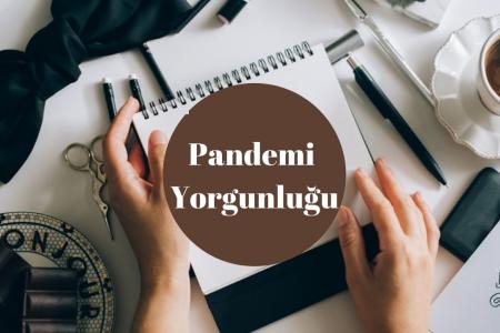 pandemi yorgunluğu