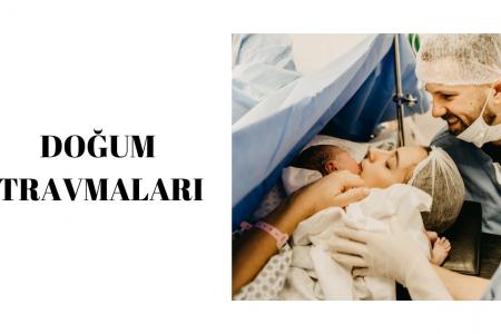 BEBEĞİN YAŞADIĞI DOĞUM TRAVMASI