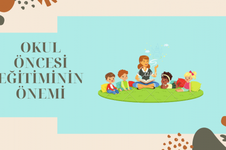OKUL ÖNCESİ EĞİTİMİNİN ÖNEMİ