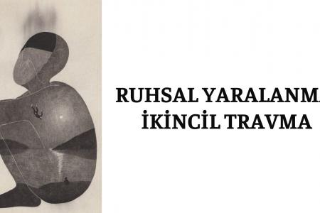 RUHSAL YARALANMA İKİNCİL TRAVMA