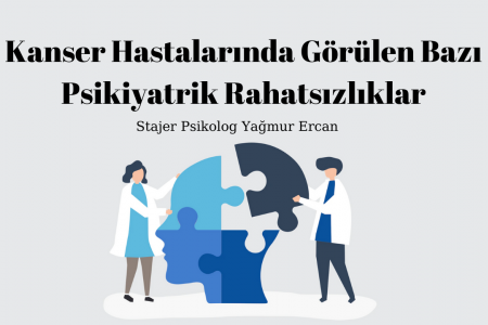 Kanser Hastalarında Görülen Bazı Psikiyatrik Rahatsızlıklar